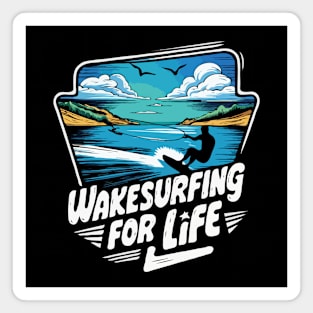 Wakesurfing For Life. Wakesurfing Magnet